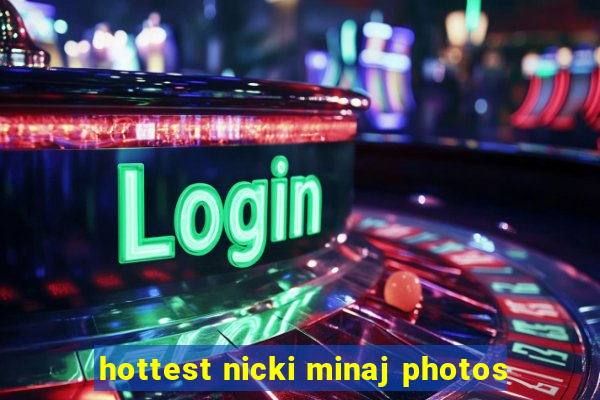 hottest nicki minaj photos